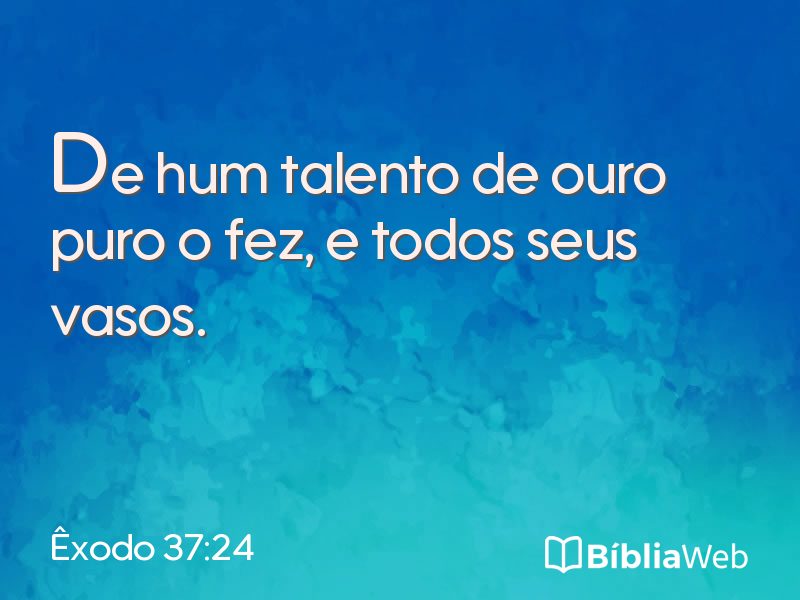 Êxodo 37:24 em imagem para compartilhar