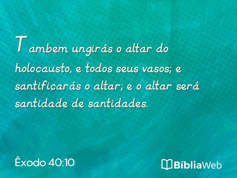 Êxodo 40:10 em imagem para compartilhar