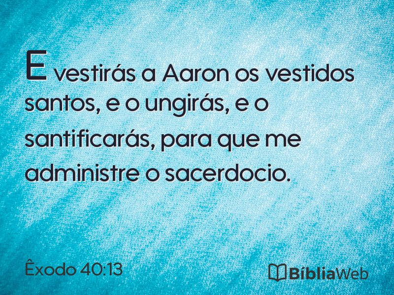 Êxodo 40:13 em imagem para compartilhar