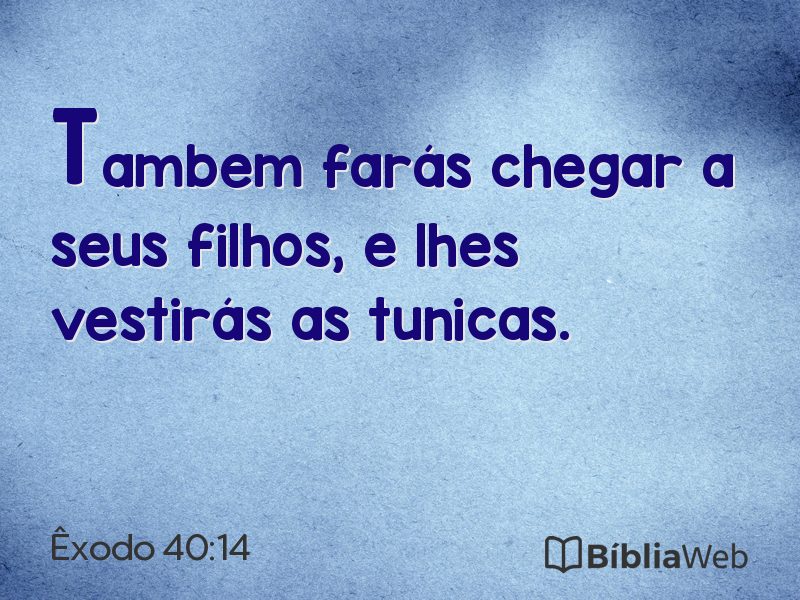 Êxodo 40:14 em imagem para compartilhar