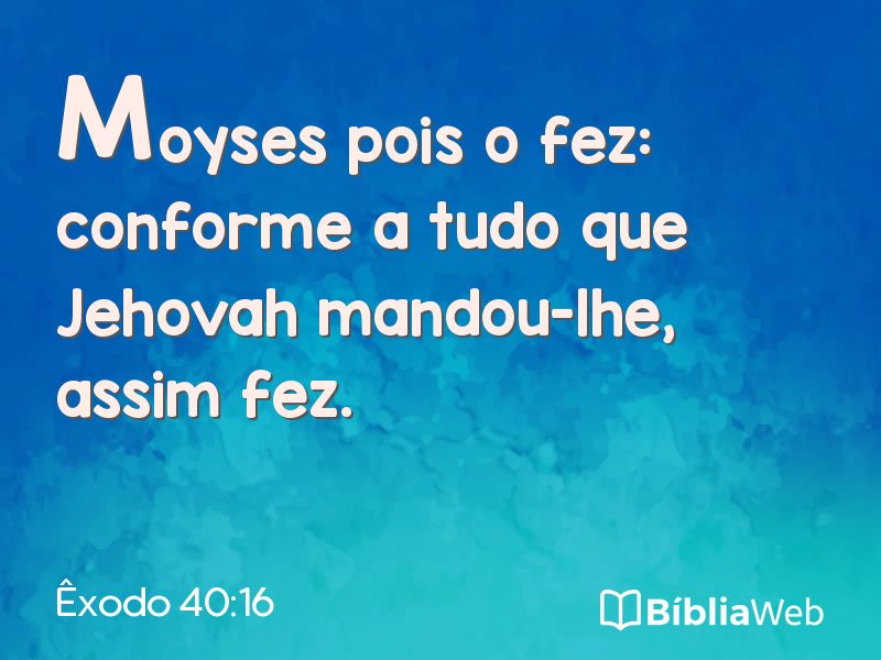 Êxodo 40:16 em imagem para compartilhar