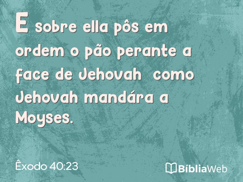Êxodo 40:23 em imagem para compartilhar