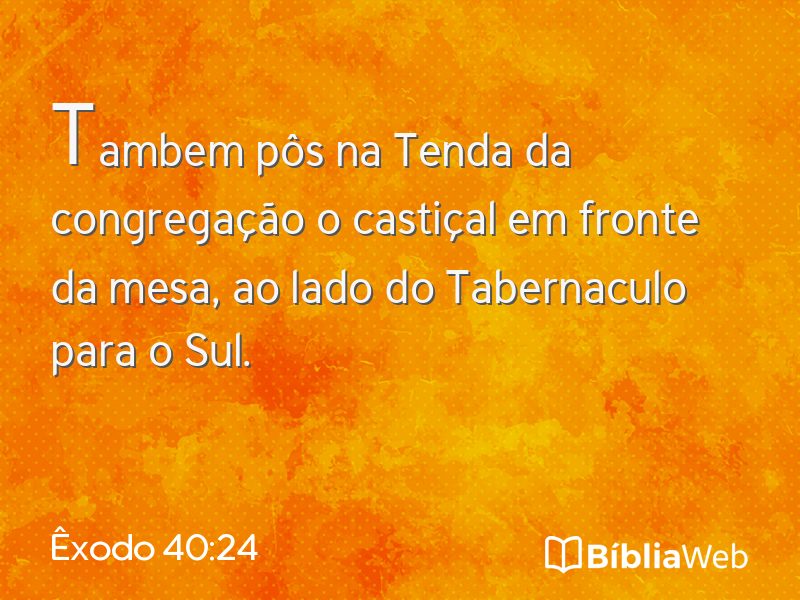 Êxodo 40:24 em imagem para compartilhar