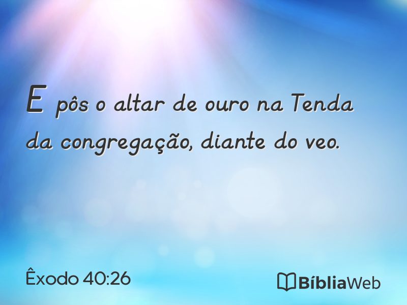 Êxodo 40:26 em imagem para compartilhar