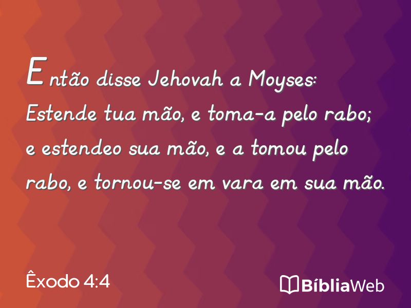 Êxodo 4:4 em imagem para compartilhar