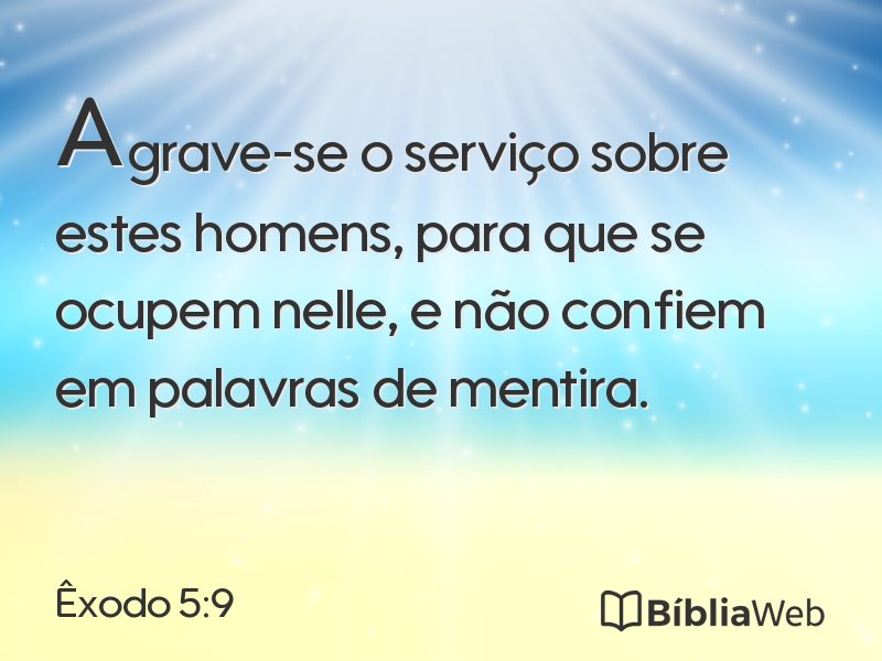 Êxodo 5:9 em imagem para compartilhar