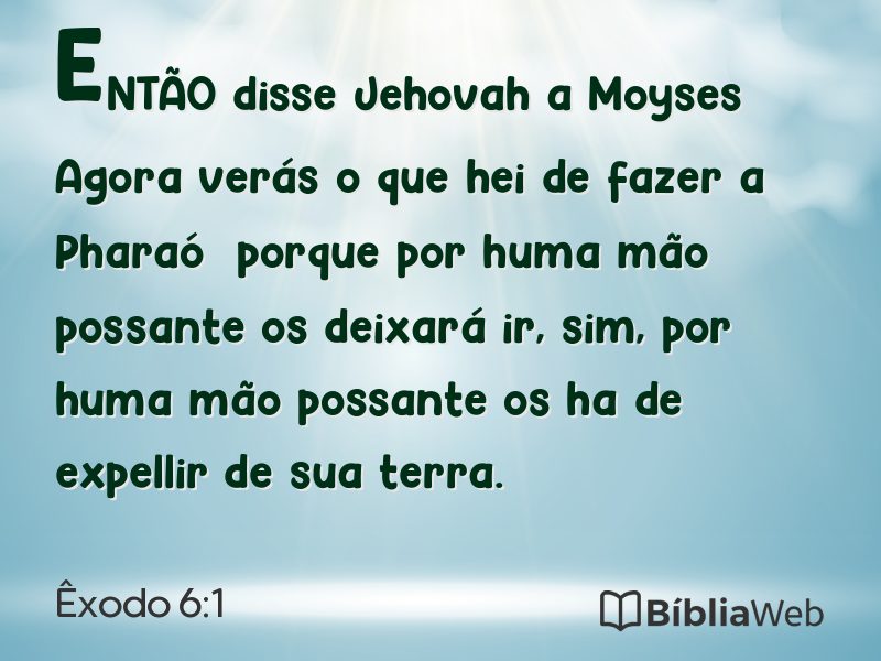 Êxodo 6:1 em imagem para compartilhar