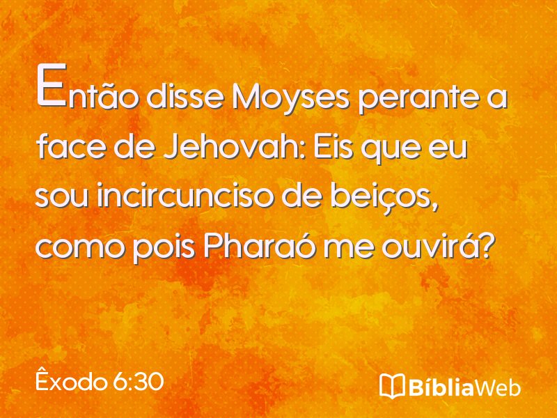 Êxodo 6:30 em imagem para compartilhar