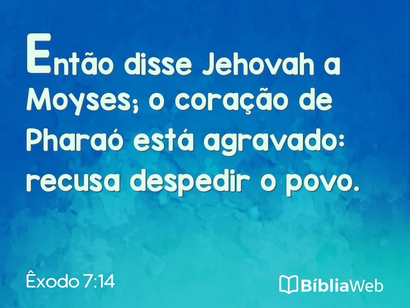 Êxodo 7:14 em imagem para compartilhar