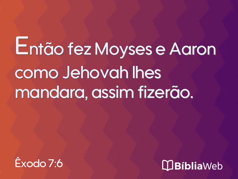 Êxodo 7:6 em imagem para compartilhar