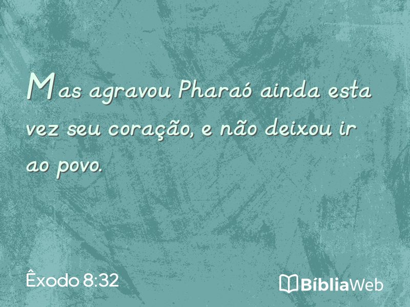 Êxodo 8:32 em imagem para compartilhar