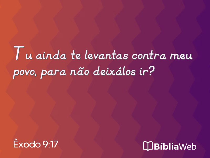 Êxodo 9:17 em imagem para compartilhar