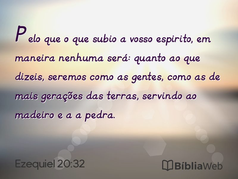 Ezequiel 20:32 em imagem para compartilhar