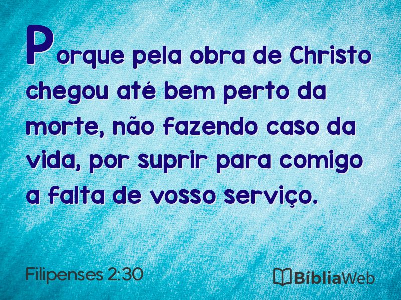 Filipenses 2:30 em imagem para compartilhar