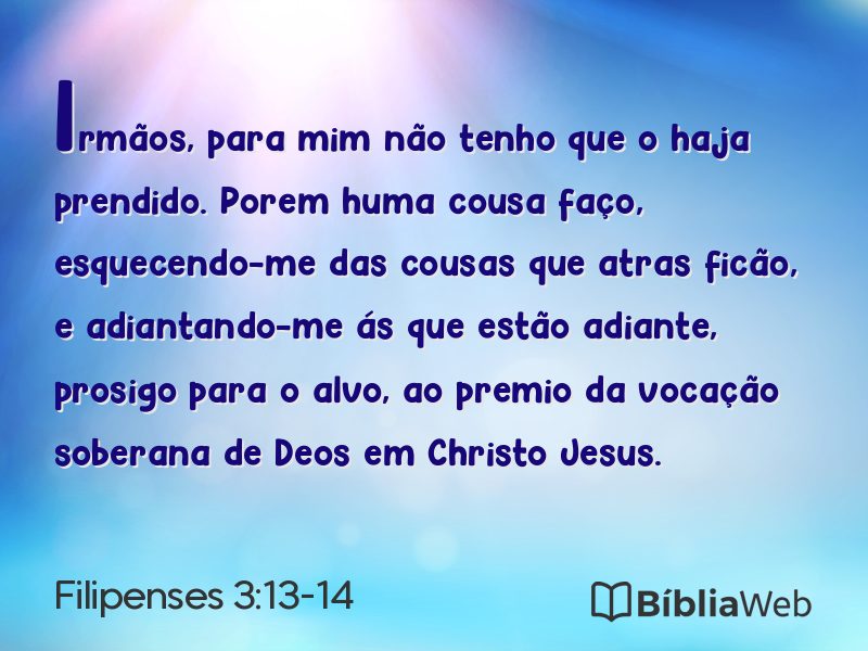 Filipenses 3:13-14 em imagem para compartilhar