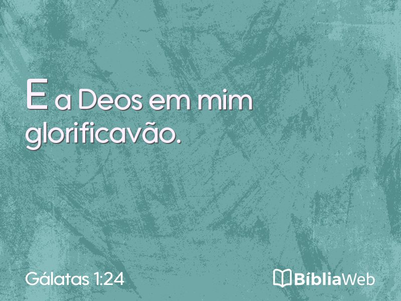 Gálatas 1:24 em imagem para compartilhar