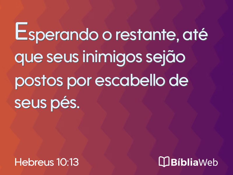 Hebreus 10:13 em imagem para compartilhar
