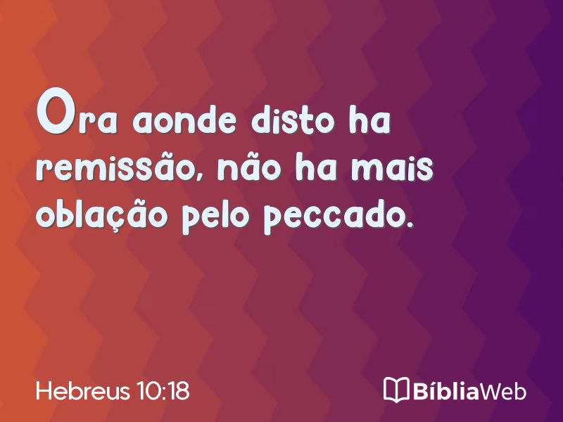 Hebreus 10:18 em imagem para compartilhar