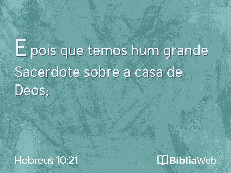 Hebreus 10:21 em imagem para compartilhar