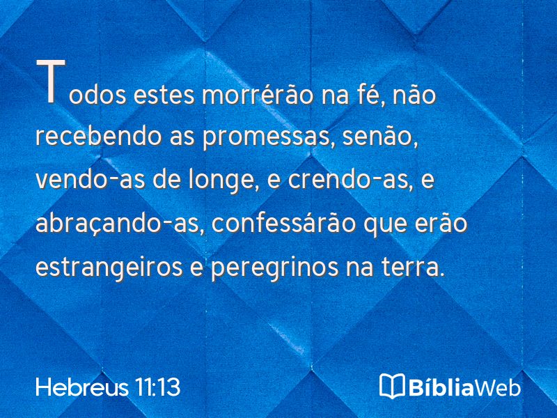 Hebreus 11:13 em imagem para compartilhar