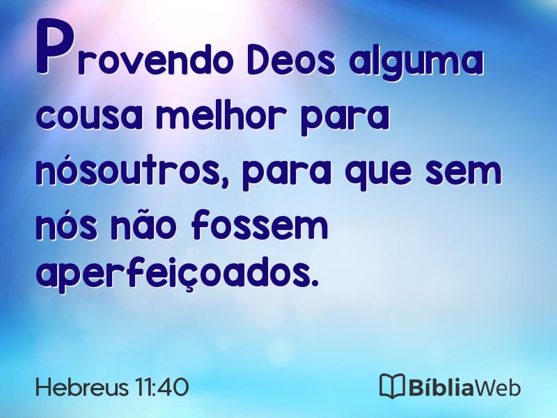 Hebreus 11:40 em imagem para compartilhar