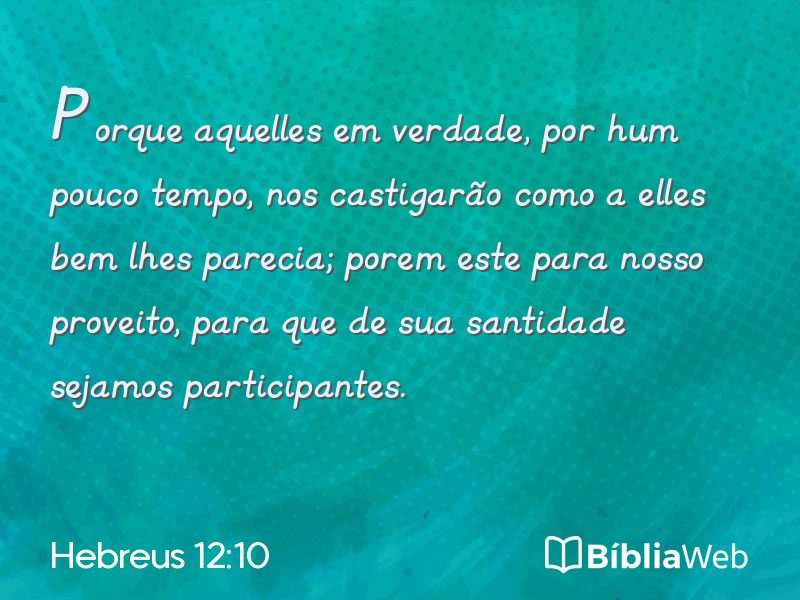 Hebreus 12:10 em imagem para compartilhar