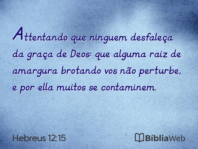 Hebreus 12:15 em imagem para compartilhar