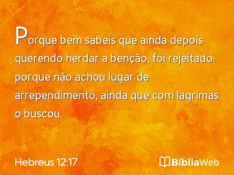 Hebreus 12:17 em imagem para compartilhar