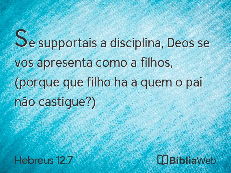 Hebreus 12:7 em imagem para compartilhar