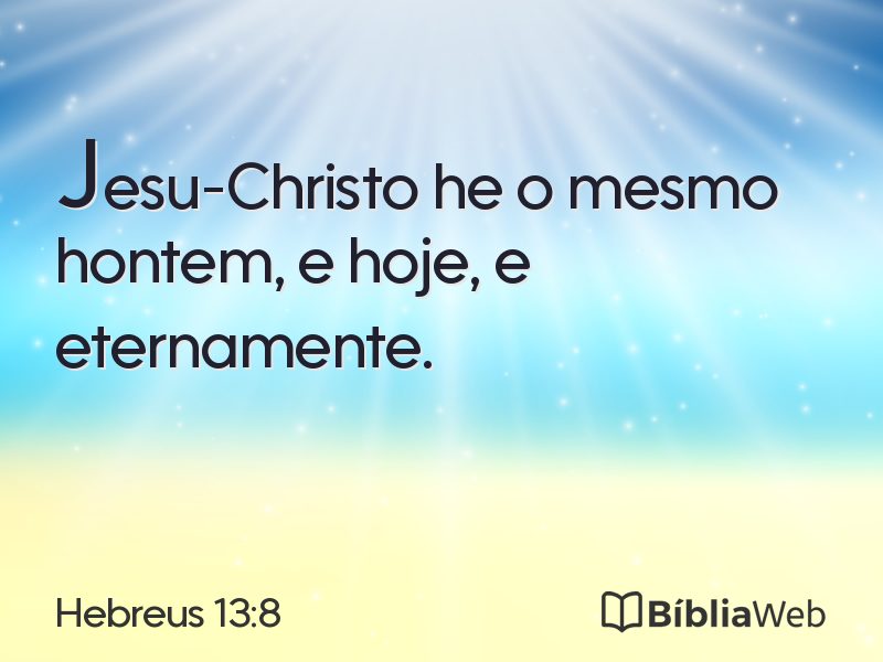 Hebreus 13:8 em imagem para compartilhar