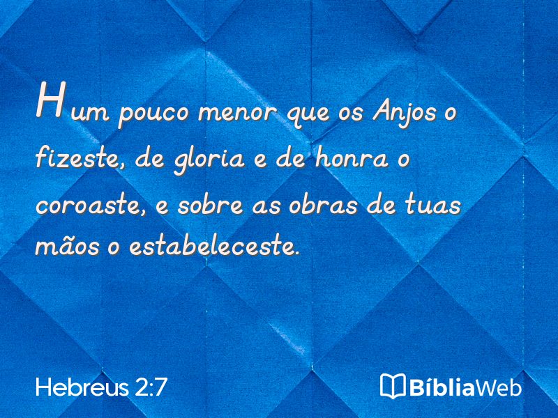 Hebreus 2:7 em imagem para compartilhar