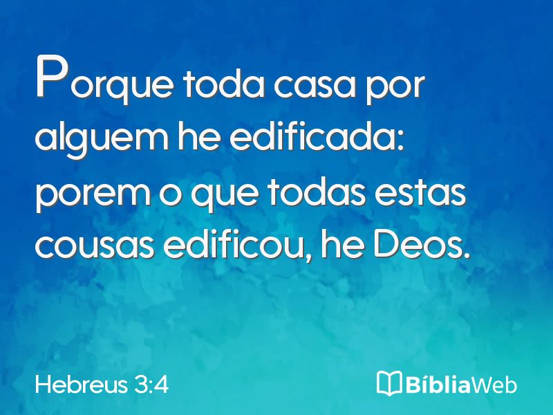 Hebreus 3:4 em imagem para compartilhar