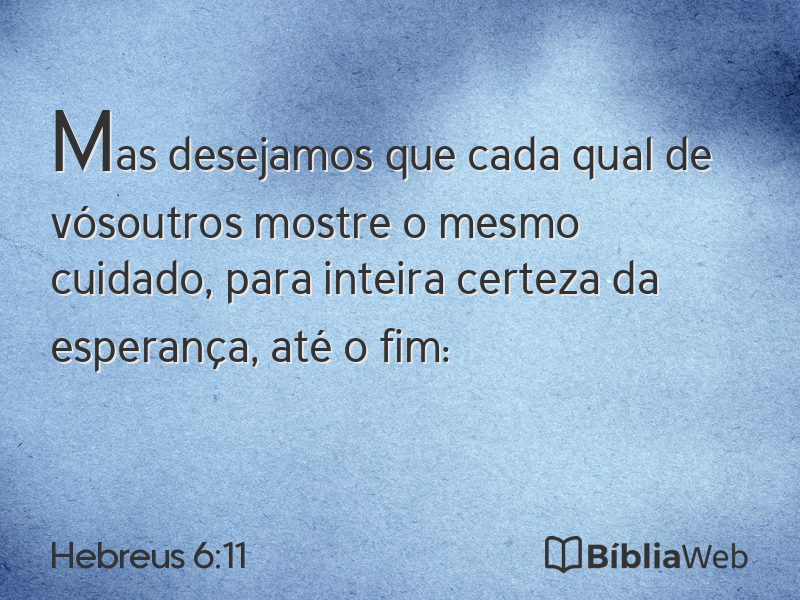 Hebreus 6:11 em imagem para compartilhar