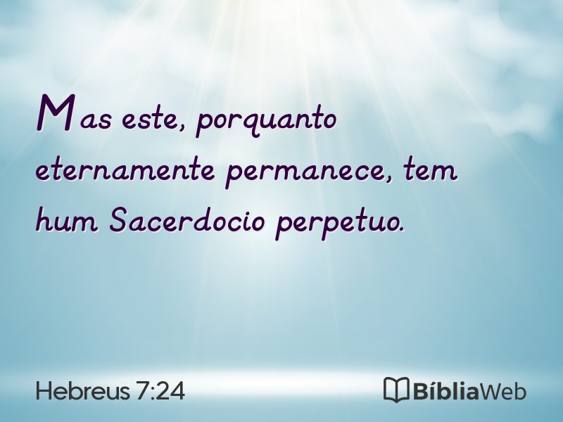 Hebreus 7:24 em imagem para compartilhar