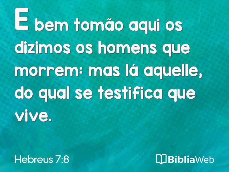 Hebreus 7:8 em imagem para compartilhar