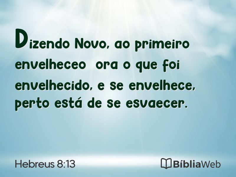 Hebreus 8:13 em imagem para compartilhar