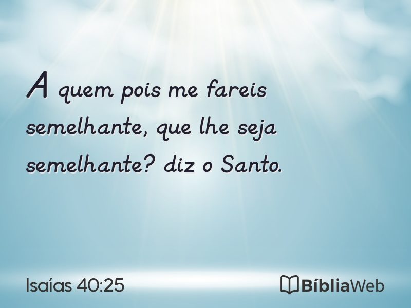 Isaías 40:25 em imagem para compartilhar
