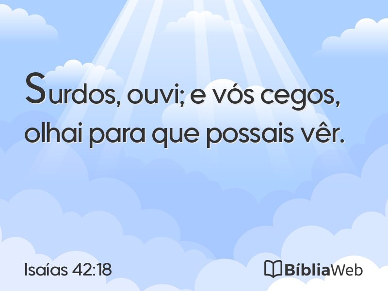 Isaías 42:18 em imagem para compartilhar