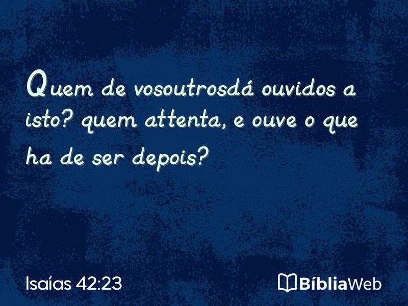 Isaías 42:23 em imagem para compartilhar