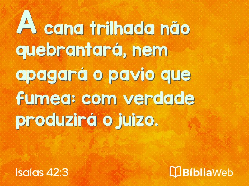 Isaías 42:3 em imagem para compartilhar