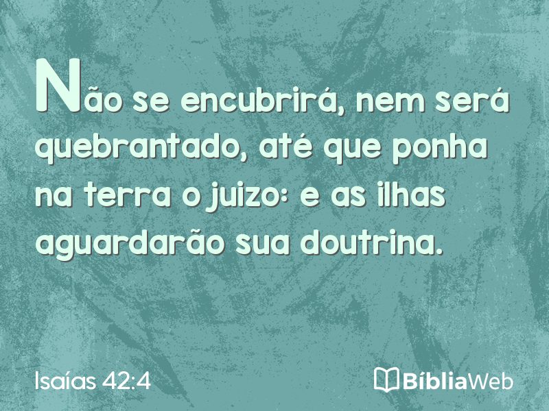 Isaías 42:4 em imagem para compartilhar