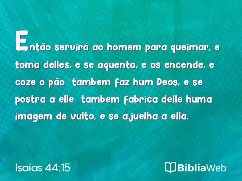 Isaías 44:15 em imagem para compartilhar