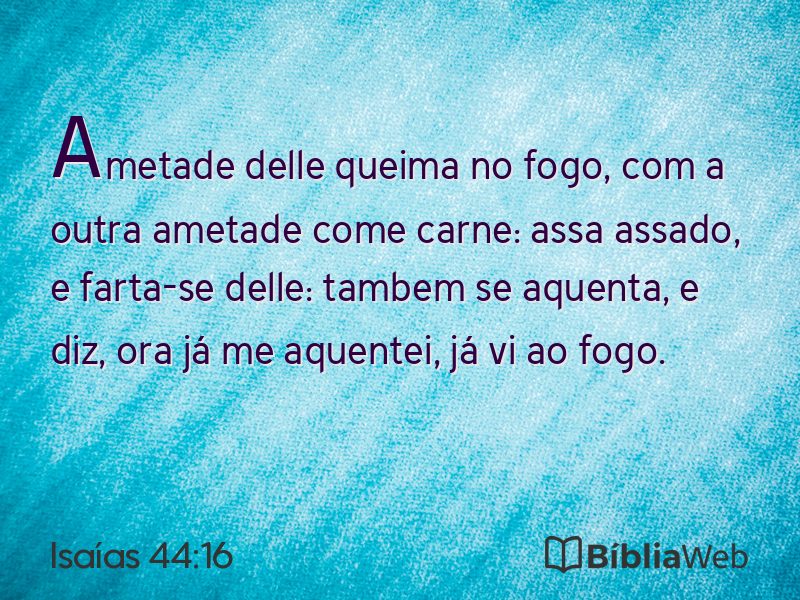 Isaías 44:16 em imagem para compartilhar