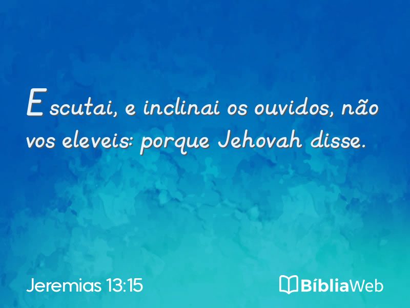 Jeremias 13:15 em imagem para compartilhar