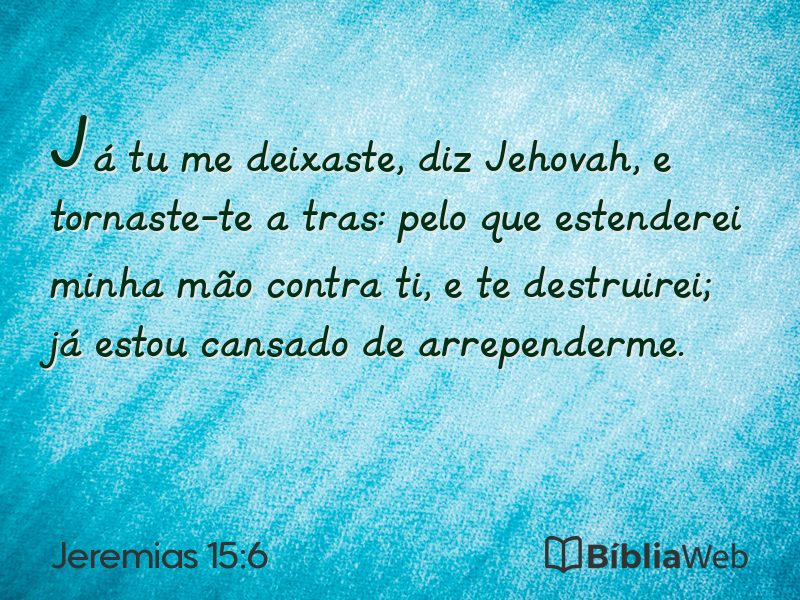 Jeremias 15:6 em imagem para compartilhar