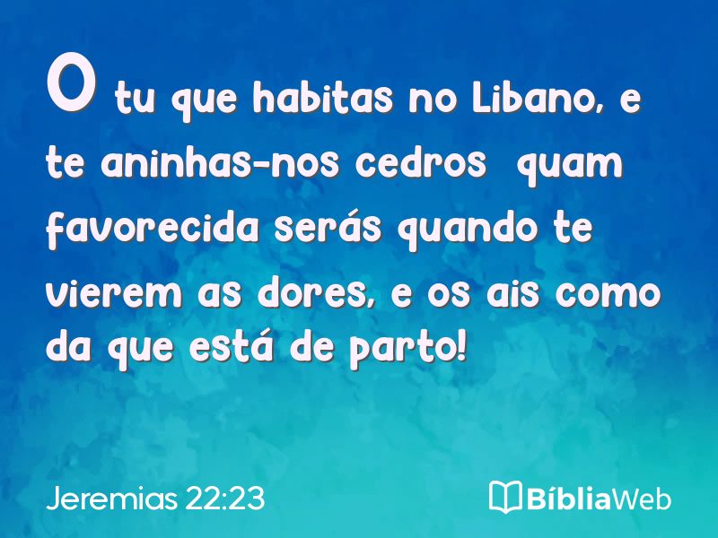 Jeremias 22:23 em imagem para compartilhar
