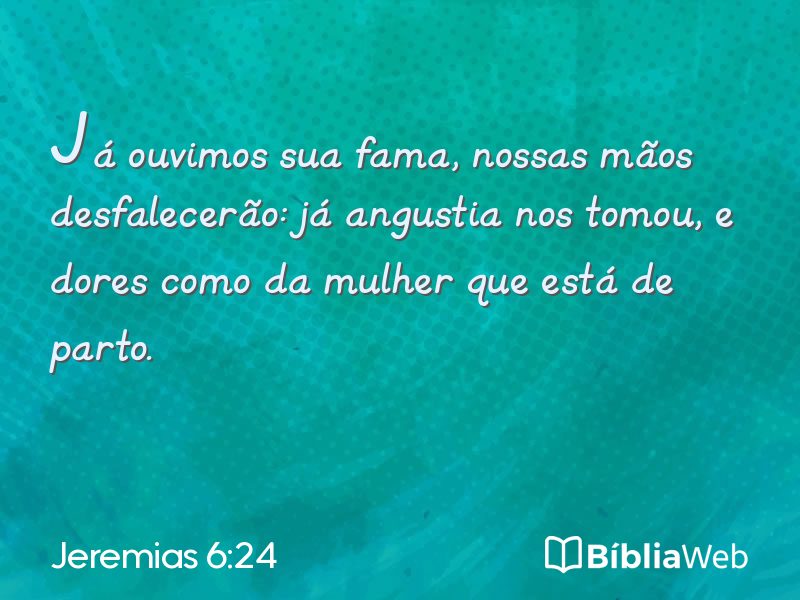 Jeremias 6:24 em imagem para compartilhar