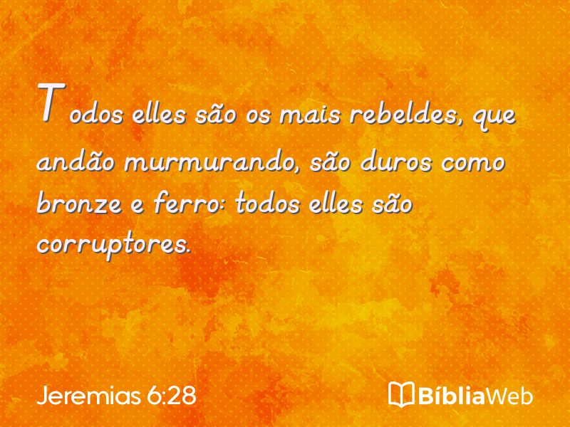 Jeremias 6:28 em imagem para compartilhar