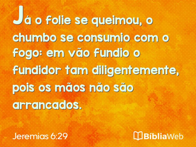 Jeremias 6:29 em imagem para compartilhar