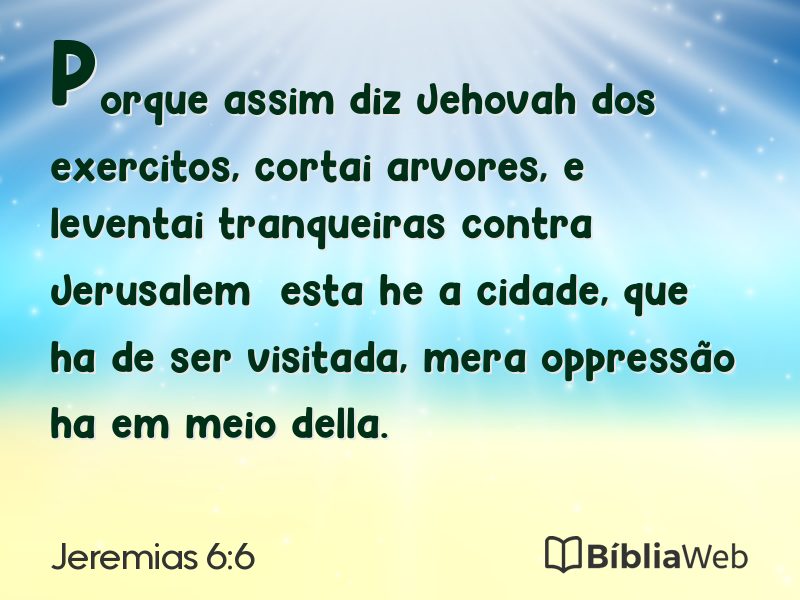 Jeremias 6:6 em imagem para compartilhar